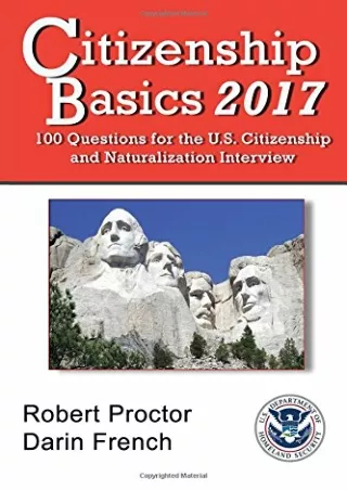 Citizenship Basics 2017 100 Questions Study Guide for the 100 Civics Questions