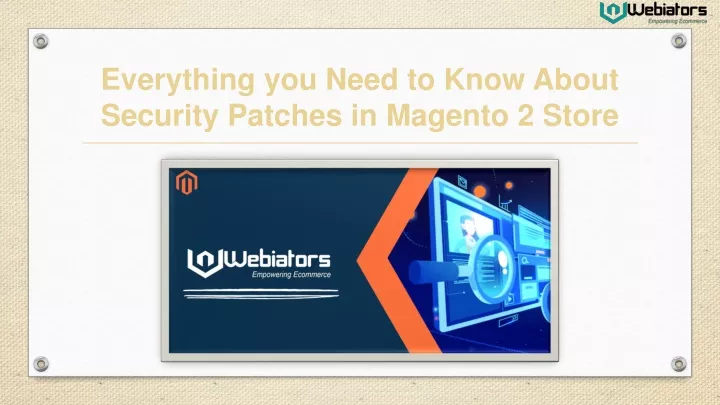 everything you need to know about security patches in magento 2 store