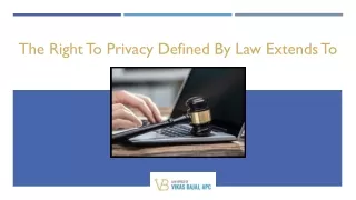 the right to privacy defined by law extends to