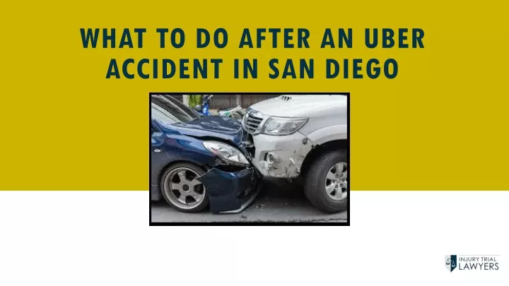 what to do after an uber accident in san diego