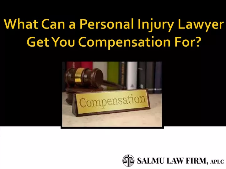 what can a personal injury lawyer get you compensation for