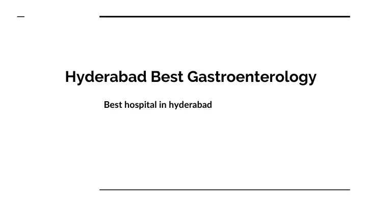 PPT - Hyderabad Best Gastroenterology Hospital PowerPoint Presentation ...