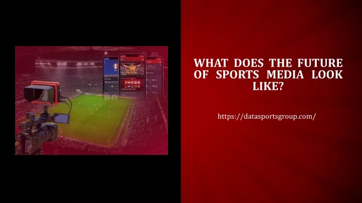 what does the future of sports media look like