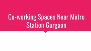 Co-working Spaces Near Metro Station Gurgaon