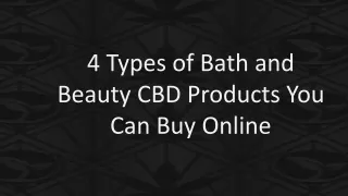 4 Types of Bath and Beauty CBD Products You Can Buy Online