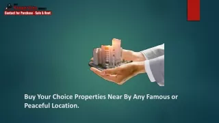 buy your choice properties near by any famous