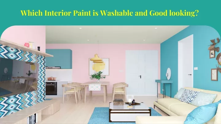which interior paint is washable and good looking