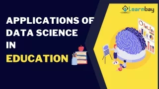Applications of Data Science in Education