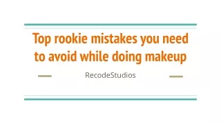 top rookie mistakes you need to avoid while doing