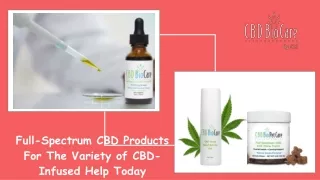 Full-Spectrum CBD Products For The Variety of CBD-Infused Help Today