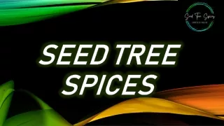 seed tree spices