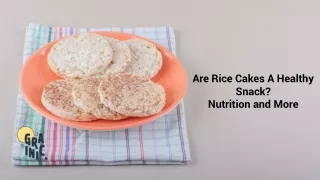 Are Rice Cakes A Healthy Snack? Nutrition, Calories, and More