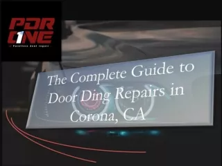 The Complete Guide to Door Ding Repairs in Corona, CA