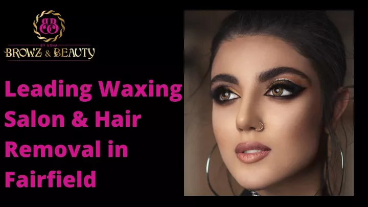 leading waxing salon hair removal in fairfield