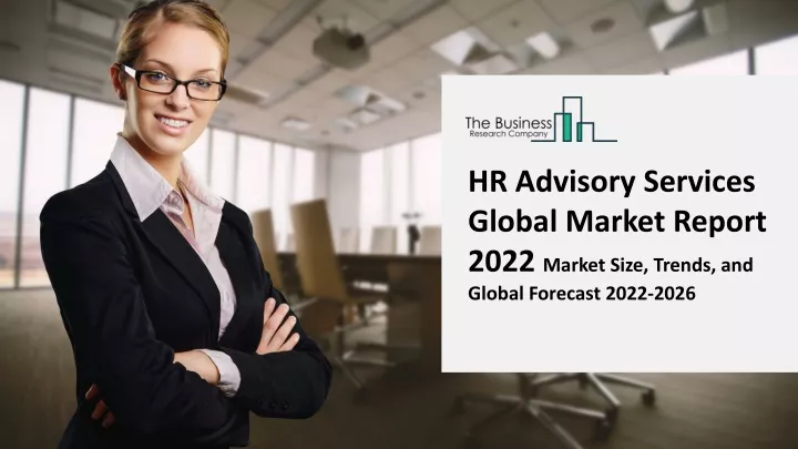 hr advisory services global market report 2022