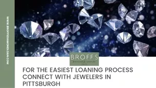 For The Easiest Loaning Process Connect With Jewelers In Pittsburgh