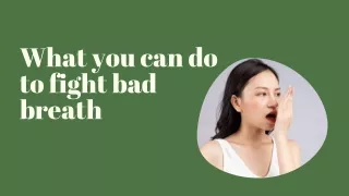 what you can do to fight bad breath