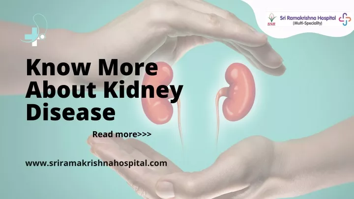 know more about kidney disease read more