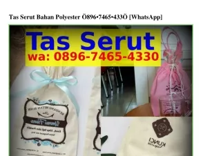 tas serut bahan polyester 896 7465 433 whatsapp