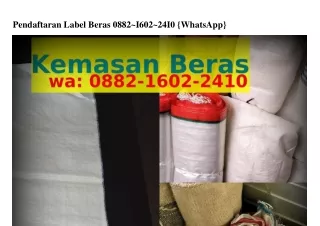 pendaftaran label beras 0882 i602 24i0 whatsapp