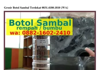 grosir botol sambal terdekat 0831 4180 1810 wa