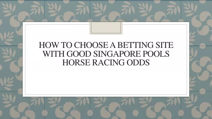 how to choose a betting site with good singapore