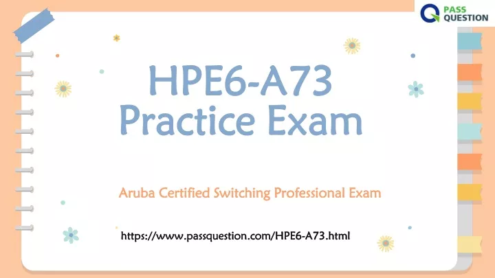 hpe6 a73 hpe6 a73 p practice exam ractice exam