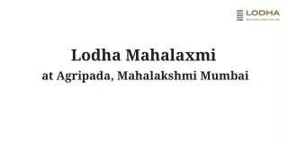 lodha mahalaxmi at agripada mahalakshmi mumbai