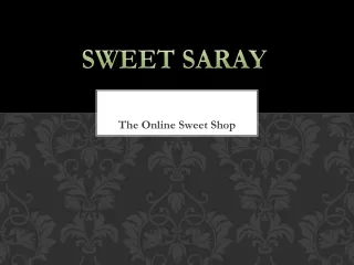 SWEET SARAY-The Online Sweet Shop