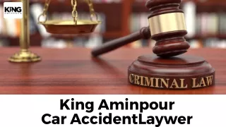 Criminal Defense Lawyer - King Aminpour Car Accident Lawyer