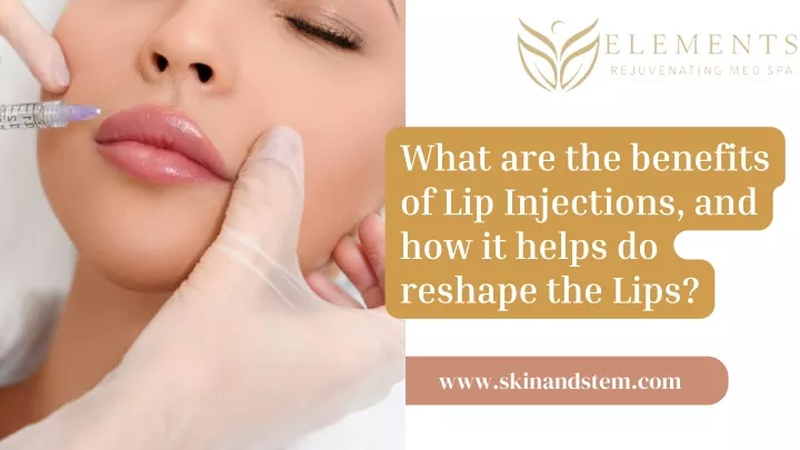 what are the benefits of lip injections