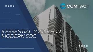 5 Essential Tools for Today’s Modern SOC