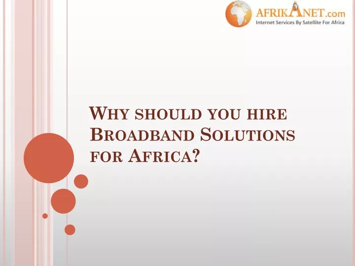 why should you hire broadband solutions for africa