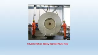 industries rely on battery operated power tools
