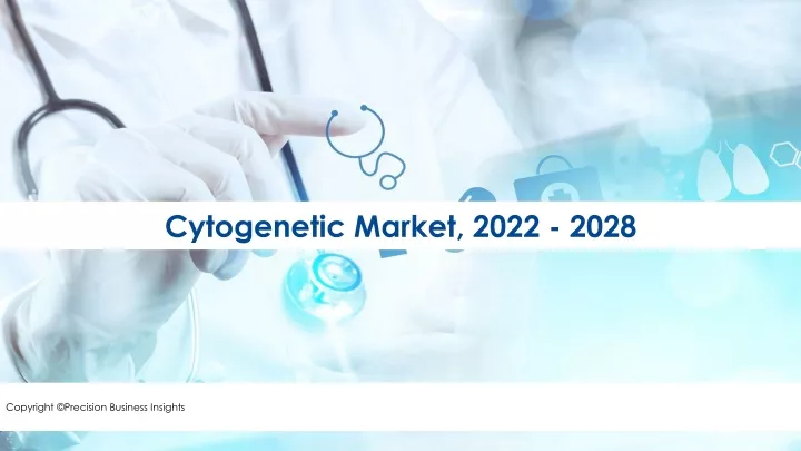 cytogenetic market 2022 2028