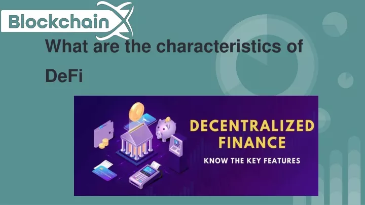what are the characteristics of defi