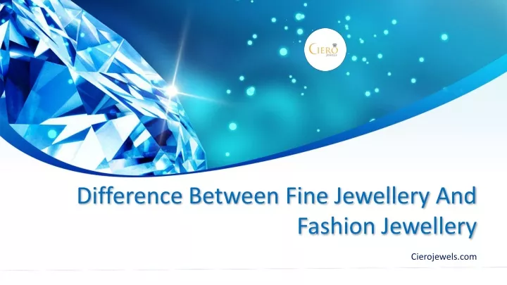 difference between fine jewellery and fashion jewellery
