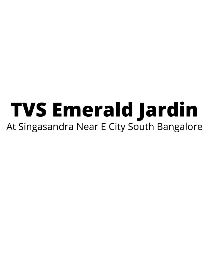 tvs emerald jardin at singasandra near e city