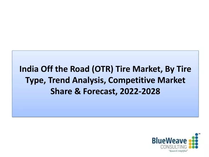 india off the road otr tire market by tire type