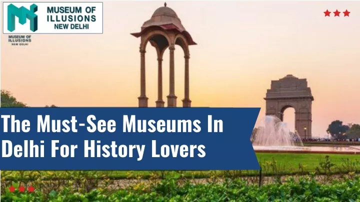 the must see museums in delhi for history lovers