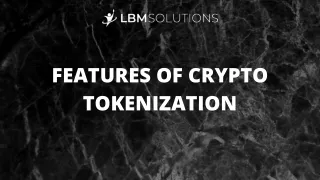features of crypto tokenization