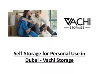 self storage for personal u se in dubai vachi storage