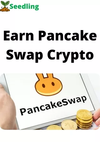 Earn Pancake Swap Crypto | Seedling