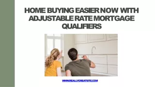 home buying easier now with adjustable rate mortgage qualifiers