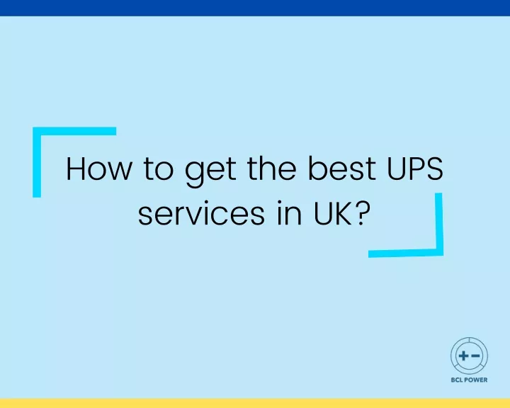 how to get the best ups services in uk
