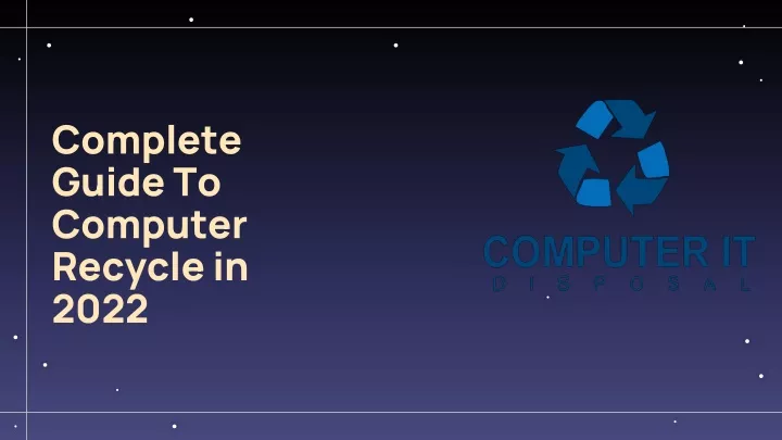 complete guide to computer recycle in 2022