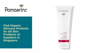 Find Organic Skincare Products for All Skin Problems at Suppliers in Singapore