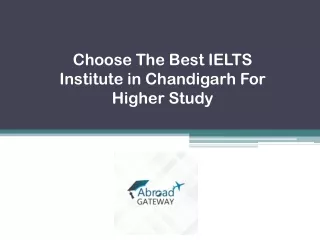 Choose The Best IELTS Institute in Chandigarh For Higher Study