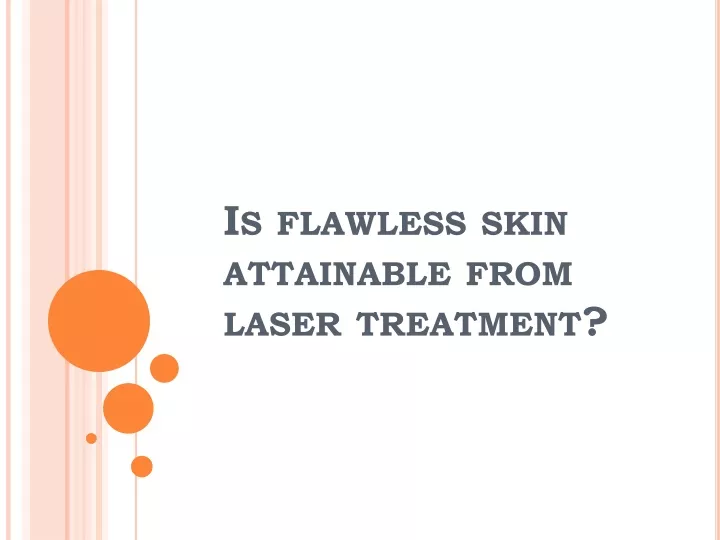 is flawless skin attainable from laser treatment
