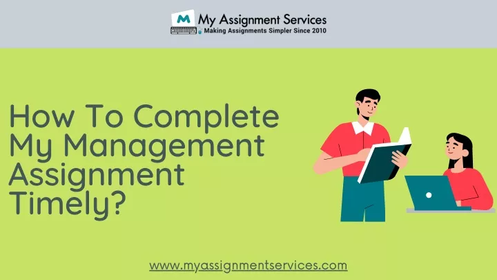 how to complete my management assignment timely